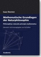 bokomslag Mathematische Grundlagen Der Naturphilosophie: Philosophiae Naturalis Principia Mathematica