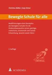 bokomslag Bewegte Schule Fur Alle: Modifizierungen Eines Konzeptes Der Bewegten Schulen Fur Die Forderschwerpunkte Lernen, Geistige, Motorische, Emotiona