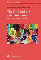bokomslag The Gift and the Common Good: An Intercultural Perspective