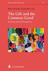 bokomslag The Gift and the Common Good: An Intercultural Perspective