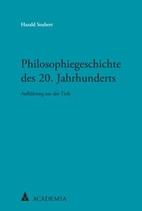 bokomslag Philosophiegeschichte des 20. Jahrhunderts