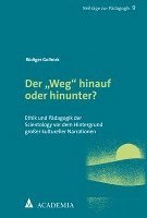 bokomslag Der 'Weg' Hinauf Oder Hinunter?: Ethik Und Padagogik Der Scientology VOR Dem Hintergrund Grosser Kultureller Narrationen