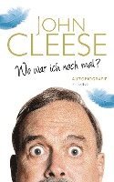 John Cleese - Wo war ich noch mal?, Inbunden