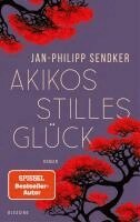 Jan-Philipp Sendker - Akikos stilles Glück, Inbunden