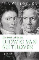 bokomslag Die zwei Leben des Ludwig van Beethoven