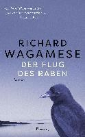 Richard Wagamese - Der Flug des Raben, Inbunden