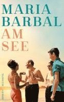 Maria Barbal - Am See, Inbunden
