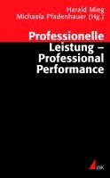 Harald Mieg, Michaela Pfadenhauer - Professionelle Leistung - Professional Performance, Häftad