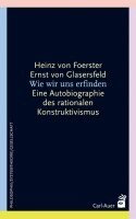 Heinz von Foerster, Ernst von Glasersfeld - Wie wir uns erfinden, Häftad