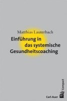 bokomslag Einführung in das systemische Gesundheitscoaching