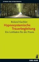 Roland Kachler - Hypnosystemische Trauerbegleitung, Häftad