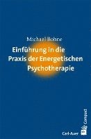 Einführung in die Praxis der Energetischen Psychotherapie 1