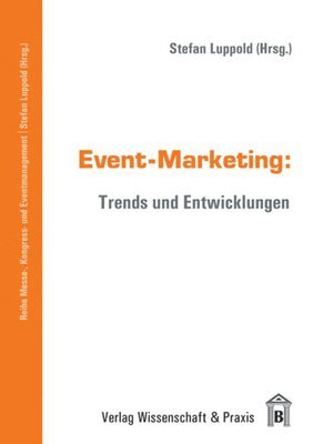 Stefan Horx Luppold, Stefan Luppold - Event-Marketing: Trends Und Entwicklungen, Häftad
