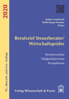 Detlef Jürgen Brauner, Andrea Lauterbach - Berufsziel Steuerberater/Wirtschaftsprufer 2020: Berufsexamina, Tatigkeitsbereiche, Perspektiven, Häftad