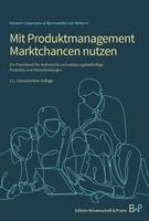 Duncker &. Humblot - Mit Produktmanagement Marktchancen Nutzen: Ein Praxisbuch Fur Technische Und Erklarungsbedurftige Produkte Und Dienstleistungen, Häftad
