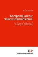 Duncker &. Humblot - Kompendium Zur Volkswirtschaftslehre: Grundwissen Zu Verstandnis Und Gestaltung Der Marktwirtschaft, Inbunden