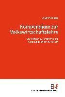 Kompendium Zur Volkswirtschaftslehre: Grundwissen Zu Verstandnis Und Gestaltung Der Marktwirtschaft