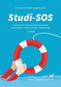 bokomslag Studi-SOS: Erste Hilfe Furs Wissenschaftliche Arbeiten. Seminararbeit - Bachelorarbeit - Masterarbeit. 3. Auflage