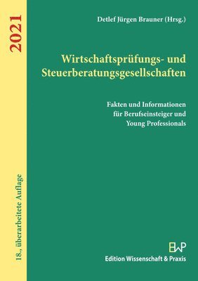 Detlef Jürgen Brauner - Wirtschaftsprufungs- Und Steuerberatungsgesellschaften: Fakten Und Informationen Fur Berufseinsteiger Und Young Professionals, Häftad