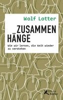 Wolf Lotter - Zusammenhänge, Inbunden