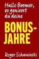 Roger Schawinski - Hallo Boomer, so geniesst du deine BONUS-JAHRE, Inbunden