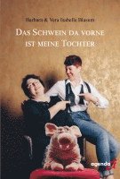 bokomslag Das Schwein da vorne ist meine Tochter