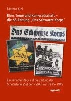 bokomslag Ehre, Treue und Kameradschaft - die SS-Zeitung "Das Schwarze Korps"