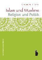 bokomslag Islam und Muslime - Religion und Politik