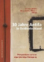 bokomslag 30 Jahre Antifa in Ostdeutschland