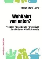 Hannah-Maria Eberle - Wohlfahrt von unten?, Häftad. Tillgänglighet: Lägg i varukorg