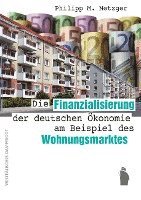 bokomslag Die Finanzialisierung der deutschen Ökonomie am Beispiel des Wohnungsmarktes