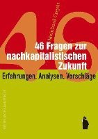 45 Fragen zur nachkapitalistischen Zukunft 1