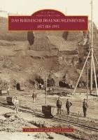 Volker Schüler, Manfred Coenen - Das rheinische Braunkohlenrevier 1877 bis 1957, Häftad. Tillgänglighet: Lägg i varukorg