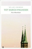 Helmut Vorndran - Tot durch Franken, Häftad
