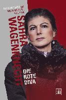 bokomslag Sahra Wagenknecht. Die rote Diva