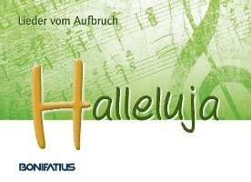 Halleluja - Lieder vom Aufbruch 1