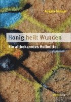Angela Sänger - Honig heilt Wunden, Häftad