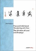bokomslag Free and Unfettered Wandering with Dao: The Wisdom of Laozi and Zhuangzi
