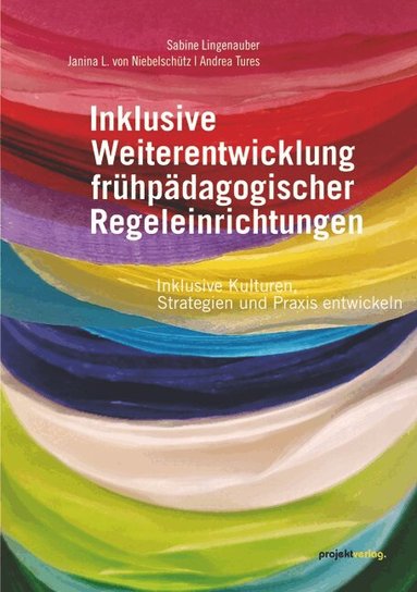 Sabine Lingenauber, Janin L. von Niebelschütz, Andrea Tures - Inklusive Weiterentwicklung frühpädagogischer Regeleinrichtungen, Häftad