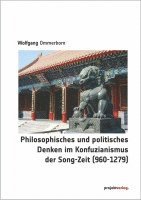 bokomslag Philosophisches und politisches Denken im Konfuzianismus der Song-Zeit (960-1279)