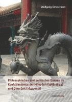 bokomslag Philosophisches und politisches Denken im Konfuzianismus der Ming-Zeit (1368-1644) und Qing-Zeit (1644-1911)