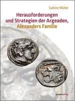 bokomslag Herausforderungen und Strategien der Argeaden, Alexanders Familie