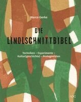 Marco Gerke - Die Linolschnittbibel, Inbunden
