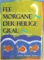 bokomslag Fee Morgane - Der Heilige Gral