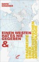 bokomslag Einen Westen hat es nie gegeben & Fragmente einer anarchistischen Anthropologie