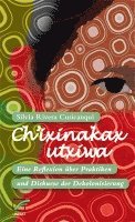 Silvia Rivera Cusicanqui, Sebastian Garbe, María Cárdenas, Andrea Sempertegui - Ch'ixinakax utxiwa, Häftad