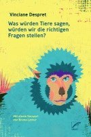 bokomslag Was würden Tiere sagen, würden wir die richtigen Fragen stellen?