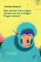 Vinciane Despret - Was würden Tiere sagen, würden wir die richtigen Fragen stellen?, Häftad