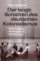 Henning Melber - Der lange Schatten des deutschen Kolonialismus, Häftad