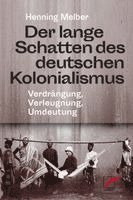 Henning Melber - Der lange Schatten des deutschen Kolonialismus, Häftad